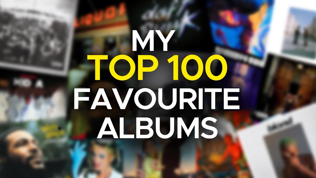 My Top 100 Favourite Albums - YouTube
