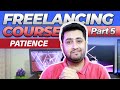 Why Patience is the key to success in Freelancing || Reasons why First-Time Freelancers Fail
