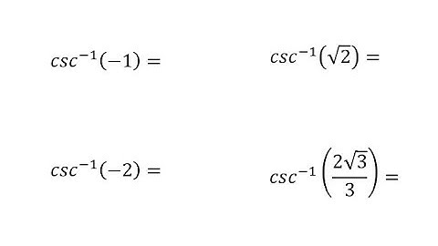 Evaluate Inverse Cosecant Expressions Using the Unit Circle (Nice Values)