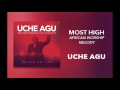 Uche agu  most high  african worship medley