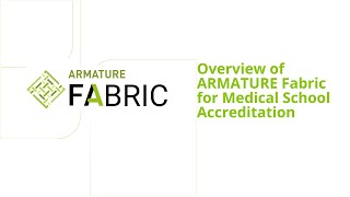 Overview of ARMATURE Fabric for LCME Medical School Accreditation Preparation Software