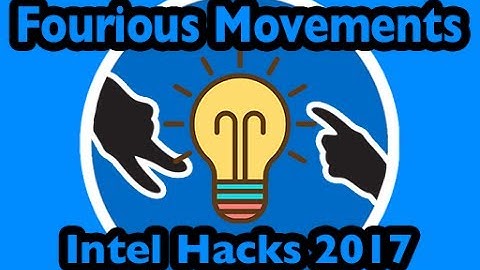 Fourious Movements - Intel Hacks 2017