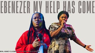 EBENEZER MY HELP HAS COME || CHANT - MIN. SUNMISOLA AGBEBI & MIN. ABBEY OJOMU