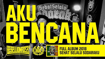Rebellion Rose - Aku Bencana (Official Lyric Video) Full Album Sehat Selalu Sodaraku 2018