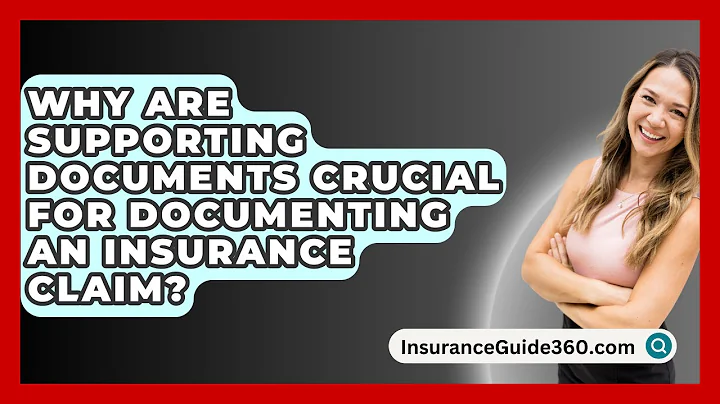 Why Are Supporting Documents Crucial For Documenting An Insurance Claim? - InsuranceGuide360.com