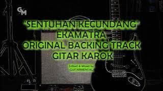 SENTUHAN KECUNDANG - EKAMATRA - GITAR KAROK BACKING TRACK