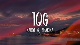 KAROL G, Shakira - TQG (Lyrics/Letra)