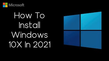 How To Install Windows 10X In 2021