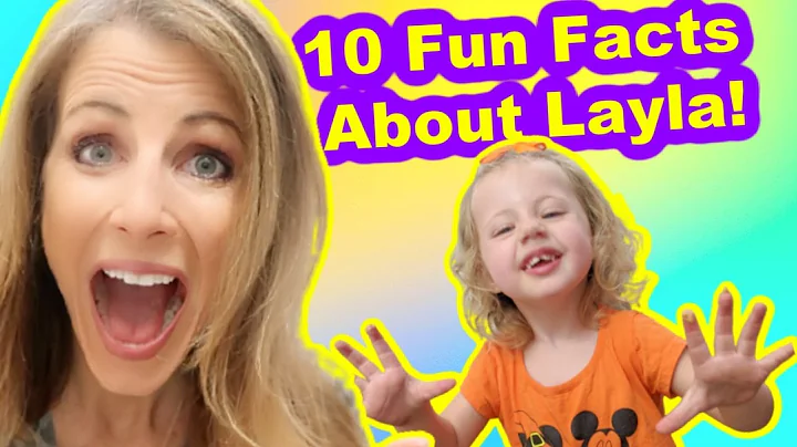 10 Fun Facts About Layla-Jane!