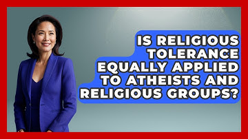 Is Religious Tolerance Equally Applied to Atheists and Religious Groups? - Learn About Atheism