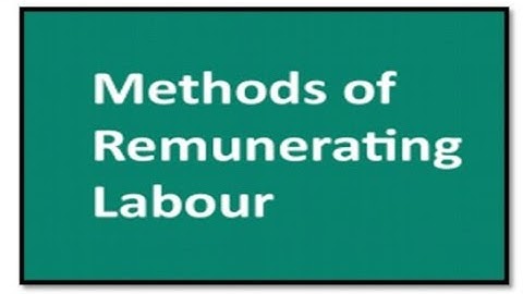METHODS OF LABOUR REMUNERATION