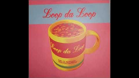 Loop da Loop - Hazel (Loop Da Loop