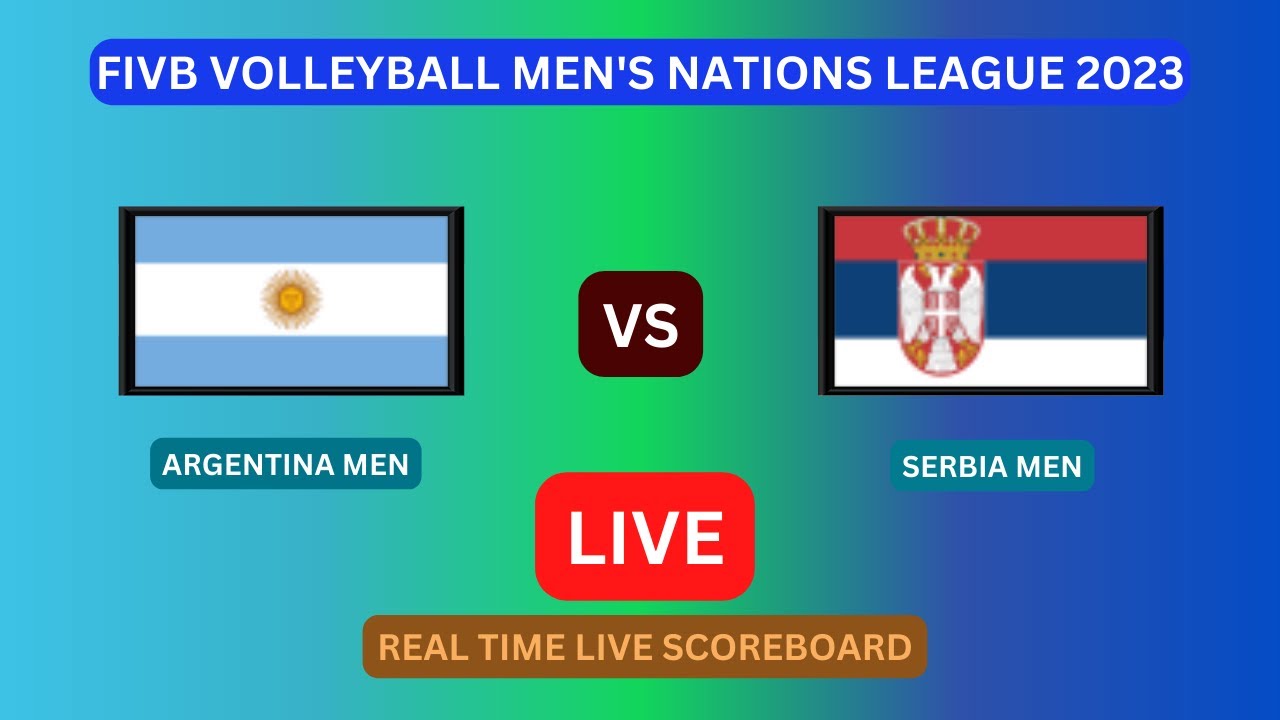 Argentina Vs Serbia LIVE Score UPDATE Today VNL FIVB Volleyball Men's