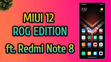 [PORT] MIUI 12 ROG EDITION - Use ROG Edition ROM on your Redmi Note 8 & Get some new Stuff now...!!