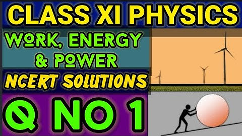 NCERT Solutions Q No 1 Work Energy & Power Class XI Physics  #classxiphysics ‎⁨@ganticoaching-135⁩  