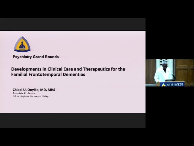 Johns Hopkins Psychiatry Rounds | Frontotemporal Dementias
