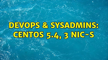 DevOps & SysAdmins: CentOS 5.4, 3 nic-s (2 Solutions!!)