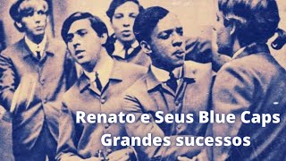 GRANDES SUCESSOS - RENATO E SEUS BLUE CAPS - PLAYLIST - COLETÂNEA DE MÚSICAS.