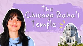 The Chicago Baha&#39;i Temple - BAHA&#39;I BASICS with Aria