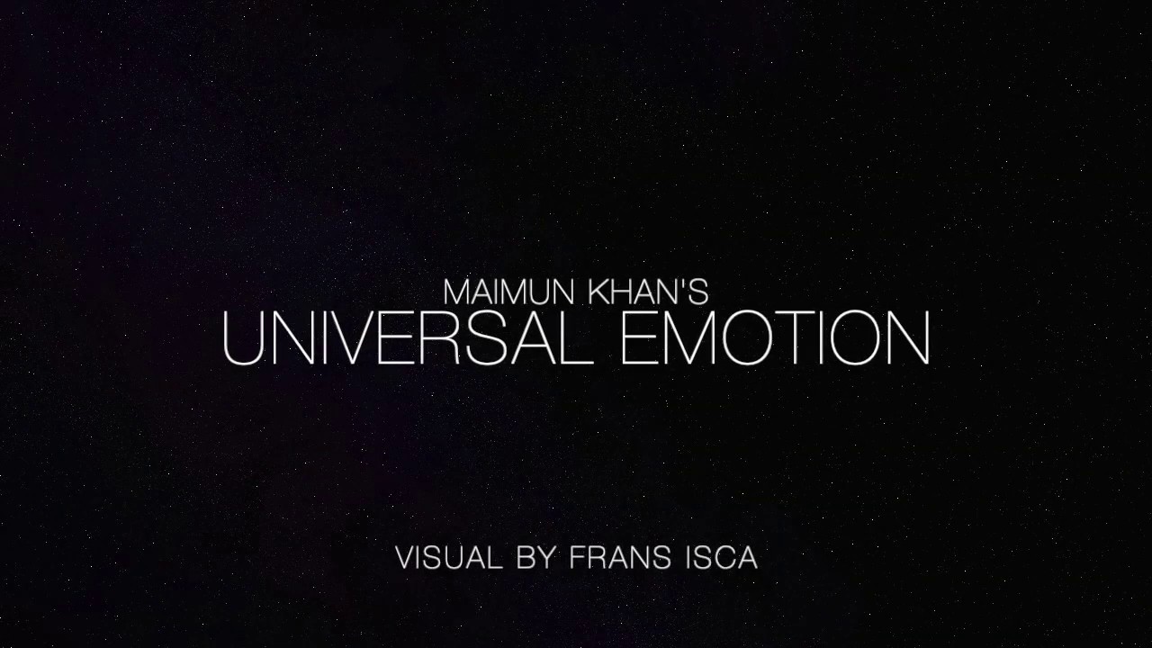 Universal Emotion || Maimun Khan