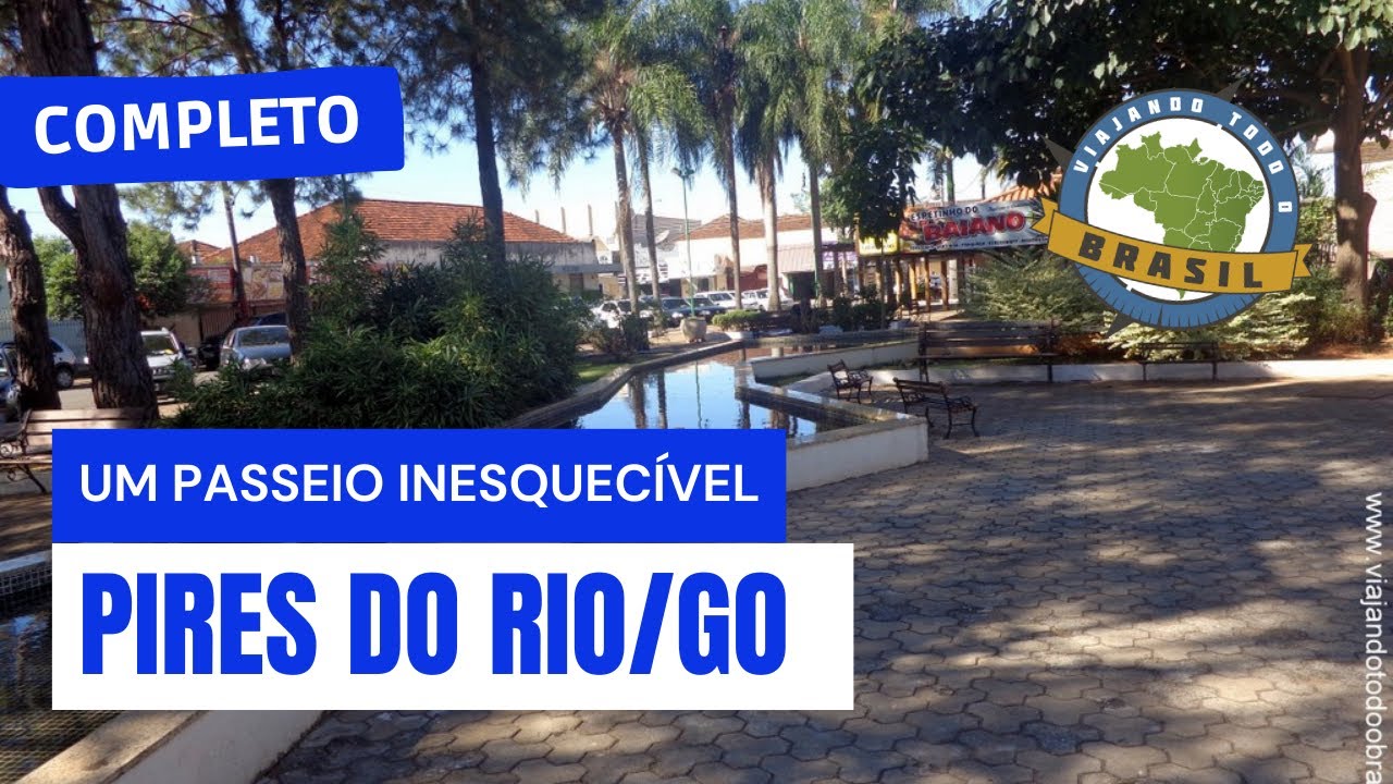 Pires do Rio Goiás fonte: i.ytimg.com Fonte: i.ytimg.com