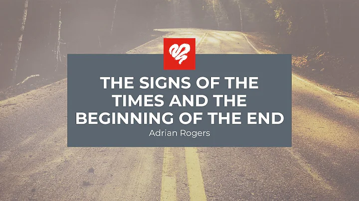 Adrian Rogers: The Signs of the Times and the Begi...