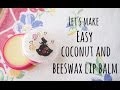 Easy Coconut and Beeswax Lip Balm