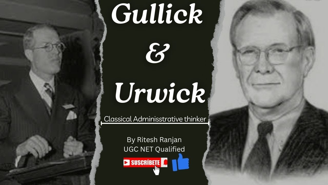 Understanding Gullick & Urwick: Key Theories and Their Impact on Management Practices 
