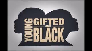 Young, Gifted and Black