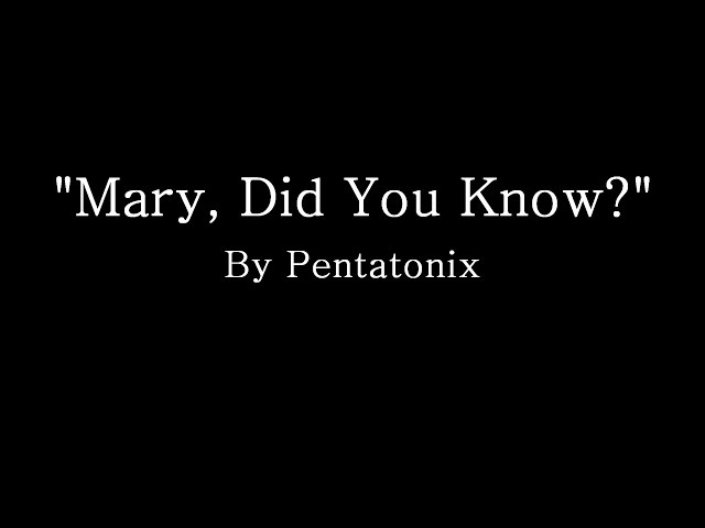 Mary Did You Know - Pentatonix (Lyrics) class=