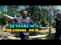 No ID No License 20 Years in United States 