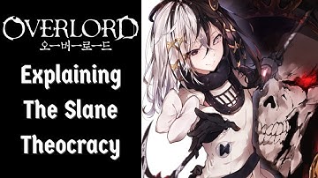 The Slane Theocracy Explained (Overlord)