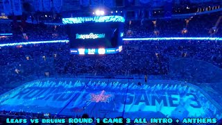 Leafs Vs Bruins ROUND 1 GAME 3!!!! ALL INTROS AND NATIONAL ANTHEMS MUST WATCH!!!!!