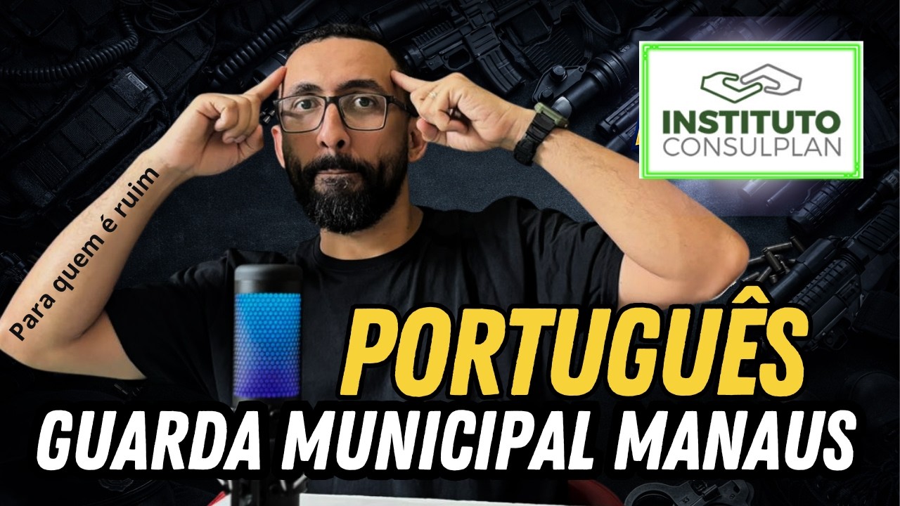 Português Instituto Consulplan - Concurso Guarda Municipal de Manaus