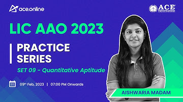 LIC AAO 2023 - Practice Series | Quantitative Aptitude - SET 9 | ACE Online & ACE Engg Academy