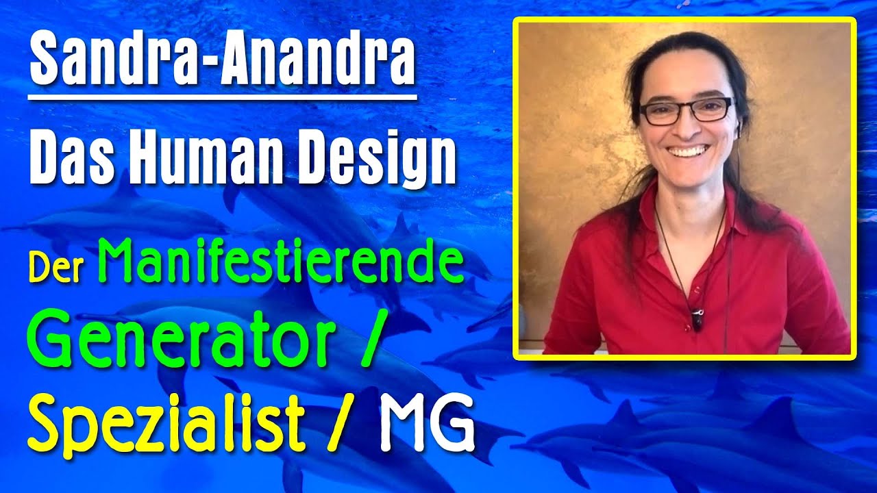 Human Design - Der Manifestierende Generator / Spezialist | Sandra Anandra