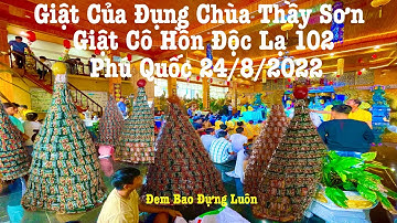 Giật Của Đụng (Giật Cô Hồn Tháng 7)Độc Lạ Nhất Tại Chùa Pháp Quang(Chùa Thầy Sơn)Phú Quốc 24/8/2022