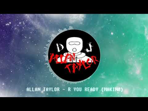 Allan Taylor - R You Ready (Makina) - YouTube