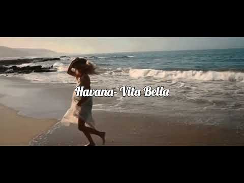 Havana- Vita Bella (slowed)