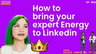 How to bring your expert Energy to Linkedin ft Goldie Chan Episode 2