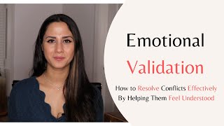 Emotional Validation: How to Resolve Conflicts Effectively