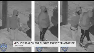 Oakland police search for suspects in 2021 homicide