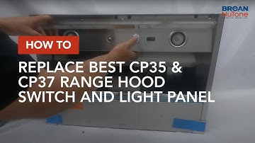 How to Replace BEST CP35 & CP37 Range Hood Switch and Light Panel