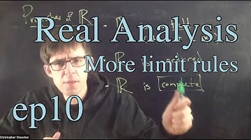 Real Analysis Ep 10: More limit rules