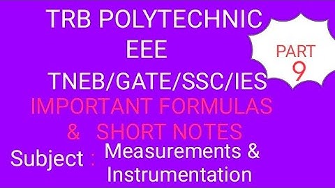 (MI-9) TRB POLYTECHNIC (ENGG)/ GATE/SSC/JE/TNEB/MEASUREMENTS & INSTRUMENTATION  (part-9)