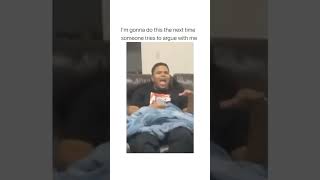 Famous i'm gonna do this next time someone tries to argue with me Net Worth