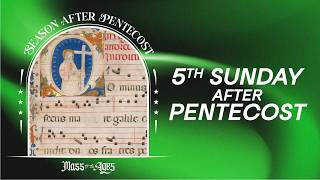 Details Ancient music for study & prayer — Fifth Sunday after Pentecost Gregorian Chant Update