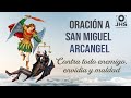 ORACIÓN A SAN MIGUEL ARCANGEL CONTRA TODO ENEMIGO, ENVIDIA Y MALDAD - JHS PRODUCS.