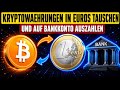 Kryptowährungen in Euro tauschen & auf Bankkonto auszahlen