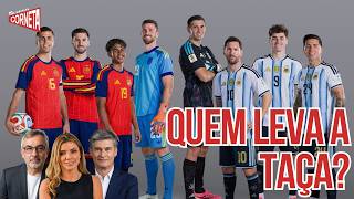 ARGENTINA X ESPANHA: MARÍLIA, PIPERNO E MORELLI ADIANTAM ESTRATÉGIAS DAS SELEÇÕES PARA FINALÍSSIMA